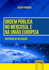 Capa do livro: Ordem Pblica no Mercosul e na Unio Europeia - Critrios de Aplicao, Silvio Fragoso