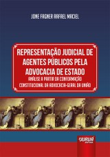 Capa do livro: Representao Judicial de Agentes Pblicos Pela Advocacia de Estado - Anlise a partir da Conformao Constitucional da Advocacia-Geral da Unio, Jone Fagner Rafael Maciel