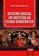 Capa do livro: Ativismo Judicial em Investida ao Estado Democrtico, Renato Soares de Melo Filho