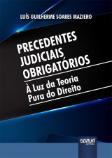 Capa do livro: Precedentes Judiciais Obrigatrios, Lus Guilherme Soares Maziero