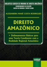 Capa do livro: Direito Amaznico - Delineamentos Bsicos para uma Teoria Condizente com a Realidade Regional Amaznica, Alessandra Mah Costa Rodrigues