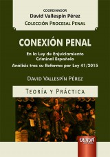 Capa do livro: Conexin Penal - En la Ley de Enjuiciamiento Criminal Espaola - Anlisis tras su Reforma por Ley 41/2015 - Teora y Prctica, David Vallespn Prez