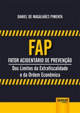 Capa do livro: FAP - Fator Acidentrio de Preveno - Dos Limites da Extrafiscalidade e da Ordem Econmica, Daniel de Magalhes Pimenta