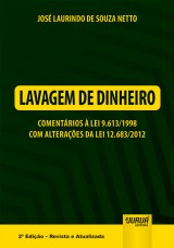 Capa do livro: Lavagem de Dinheiro - Comentários à Lei 9.613/1998 com Alterações da Lei 12.683/2012, José Laurindo de Souza Netto