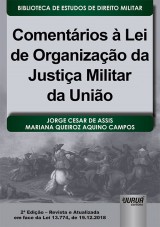 Capa do livro: Comentrios  Lei de Organizao da Justia Militar da Unio, Jorge Csar de Assis e Mariana Queiroz Aquino Campos