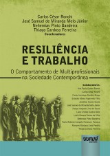 Capa do livro: Resiliência e Trabalho, Coordenadores: Carlos César Ronchi, José Samuel de Miranda Melo Júnior, Nehemias Pinto Bandeira e Thiago Cardoso Ferreira