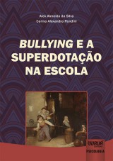 Capa do livro: Bullying e a Superdotação na Escola, Alex Almeida da Silva e Carina Alexandra Rondini