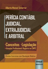 Capa do livro: Percia Contbil Judicial, Extrajudicial e Arbitral - Conceitos, Legislao, Atuao Profissional: Registro no CNPC, Alberto Manoel Scherrer