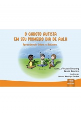Capa do livro: Garoto Autista em seu Primeiro Dia de Aula, O, Camilla Volpato Broering e Daiane Beneton - Ilustração: Arnold Henrique Tavares