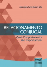 Capa do livro: Relacionamento Conjugal - Quais Comportamentos so Importantes?, Alessandra Turini Bolsoni-Silva