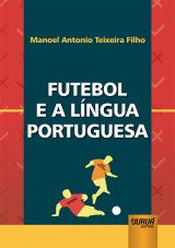 Capa do livro: Futebol e a Língua Portuguesa, Manoel Antonio Teixeira Filho