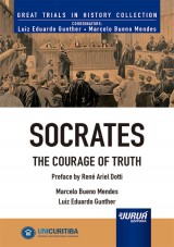 Capa do livro: Socrates - The Courage of Truth - Minibook - Preface by Ren Ariel Dotti - Great Trials in History Collection - Coordinators: Luiz Eduardo Gunther, Marcelo Bueno Mendes, Marcelo Bueno Mendes e Luiz Eduardo Gunther