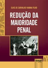 Capa do livro: Reduo da Maioridade Penal, Elvis de Carvalho Vianna Filho