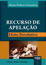 Capa do livro: Recurso De Apelao - Efeito Devolutivo - 2 Edio - Revista e Atualizada, Mauro Pedroso Gonalves