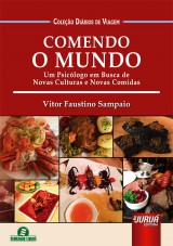 Capa do livro: Comendo o Mundo - Um Psiclogo em Busca de Novas Culturas e Novas Comidas - Coleo Dirios de Viagem, Vitor Faustino Sampaio