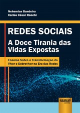 Capa do livro: Redes Sociais - A Doce Tirania das Vidas Expostas, Nehemias Bandeira e Carlos Csar Ronchi