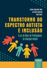 Capa do livro: Transtorno do Espectro Autista e Inclusão, Juliana Gonçalves Buss, Lys Marty Andrade e Tânia Stoltz