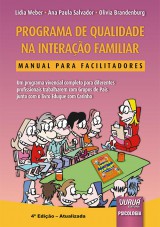 Capa do livro: Programa de Qualidade na Interao Familiar - Manual para Facilitadores - Um programa vivencial completo para diferentes profissionais trabalharem com Grupos de Pais junto com o livro Eduque com Carinho - 4 Edio - Atualizada, Lidia Weber, Ana Paula Salvador e Olivia Brandenburg