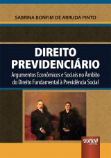 Capa do livro: Direito Previdenciário - Argumentos Econômicos e Sociais no Âmbito do Direito Fundamental à Previdência Social, Sabrina Bonfim de Arruda Pinto