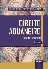 Capa do livro: Direito Aduaneiro - Volume 2, Herbert Cornelio Pieter de Bruyn Jnior