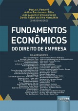 Capa do livro: Fundamentos Econmicos do Direito de Empresa, Coordenadores: Paula A. Forgioni, Arthur Barrionuevo Filho, Jos Augusto Fontoura Costa e Danilo Rafael da Silva Mergulho