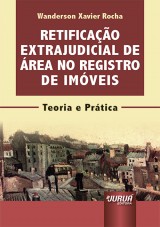Capa do livro: Retificação Extrajudicial de Área no Registro de Imóveis - Minibook - Teoria e Prática, Wanderson Xavier Rocha