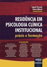 Capa do livro: Residncia em Psicologia Clnica Institucional - Prxis e Formao, Organizadoras: Ingrid Vorsatz e Sonia Alberti