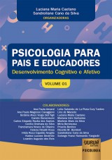 Capa do livro: Psicologia para Pais e Educadores - Volume 01 - Desenvolvimento Cognitivo e Afetivo, Organizadoras: Luciana Maria Caetano e Sandreilane Cano da Silva