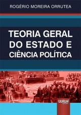 Capa do livro: Teoria Geral do Estado e Ciência Política, Rogério Moreira Orrutea
