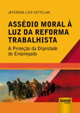 Capa do livro: Assédio Moral à Luz da Reforma Trabalhista, Jeferson Luiz Cattelan