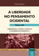 Capa do livro: Liberdade no Pensamento Ocidental, A - Tomo 04, Flávio Pansieri