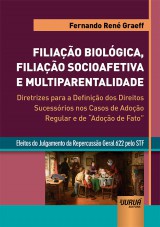 Capa do livro: Filiação Biológica, Filiação Socioafetiva e Multiparentalidade, Fernando René Graeff