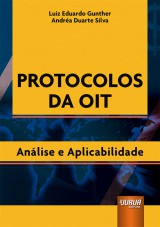 Capa do livro: Protocolos da OIT, Luiz Eduardo Gunther e Andra Duarte Silva