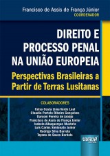 Capa do livro: Direito e Processo Penal na Unio Europeia - Perspectivas Brasileiras a Partir de Terras Lusitanas, Coordenador: Francisco de Assis de Frana Jnior