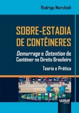 Capa do livro: Sobre-Estadia de Contineres - Demurrage e Detention de Continer no Direito Brasileiro - Teoria e Prtica, Rodrigo Marchioli