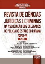 Capa do livro: Revista de Cincias Jurdicas e Criminais da Associao dos Delegados de Polcia do Estado do Paran - ADEPOL-PR - Volume II, Coordenadores: Daniel Prestes Fagundes e Vyctor Hugo Guaita Grotti