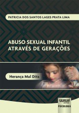 Capa do livro: Abuso Sexual Infantil Atravs de Geraes - Herana Mal Dita, Patricia dos Santos Lages Prata Lima