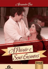 Capa do livro: Paixo e Seus Encantos, A, Alexander Bez