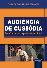 Capa do livro: Audincia de Custdia, Fernando David de Melo Gonalves