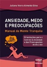 Capa do livro: Ansiedade, Medo e Preocupaes, Juliana Vieira Almeida Silva