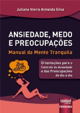 Capa do livro: Ansiedade, Medo e Preocupações, Juliana Vieira Almeida Silva
