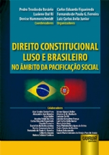 Capa do livro: Direito Constitucional Luso e Brasileiro no mbito da Pacificao Social, Coordenadores: Pedro Trovo do Rosrio, Luciene Dal Ri e Denise Hammerschmidt  Organizadores: Carlos Eduardo Figueiredo, Fernando de Paula G. Ferreira e Luiz Carlos Avila Junior