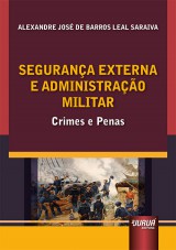 Capa do livro: Segurana Externa e Administrao Militar, Alexandre Jos de Barros Leal Saraiva