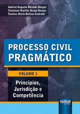 Capa do livro: Processo Civil Pragmtico - Volume 1, Gabriel Augusto Mendes Borges, Clarianne Martins Braga Borges e Tamires Maria Batista Andrade