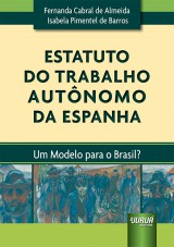 Capa do livro: Estatuto do Trabalho Autnomo da Espanha, Fernanda Cabral de Almeida e Isabela Pimentel de Barros