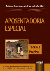Capa do livro: Aposentadoria Especial, Adriane Bramante de Castro Ladenthin