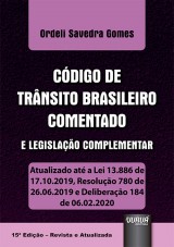 Capa do livro: Código de Trânsito Brasileiro Comentado e Legislação Complementar Online - Atualizado até a Lei 13.886 de 17.10.2019, Resolução 780 de 26.06.2019 e Deliberação 184 de 06.02.2020 - 15ª Edição - Revista e Atualizada, Ordeli Savedra Gomes