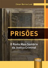 Capa do livro: Prises - O Rosto Mais Sombrio da Justia Criminal, Csar Barros Leal