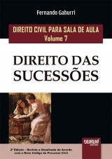 Capa do livro: Direito Civil para Sala de Aula - Volume 7 - Direito das Sucesses - De Acordo com o Novo CPC - 2 Edio - Revista e Atualizada, Fernando Gaburri