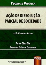 Capa do livro: Ao de Dissoluo Parcial de Sociedade - De Acordo com o Novo CPC e Legislao Posterior, J. E. Carreira Alvim